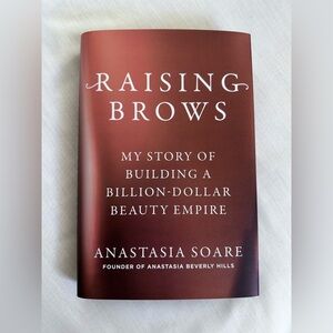 Raising Brows by Anastasia Soare - Signed by Author. Hardcover. Brand New.